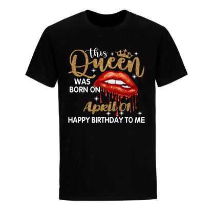 THIS QUEEN WAS BORN ON APRIL 1ST UNISEX SHIRT