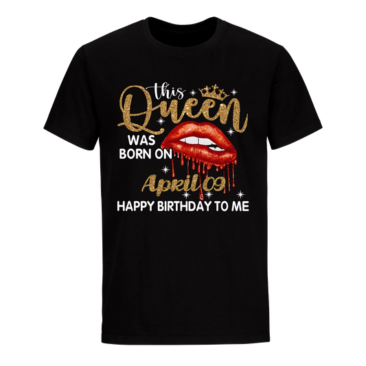 THIS QUEEN WAS BORN ON APRIL 9TH UNISEX SHIRT