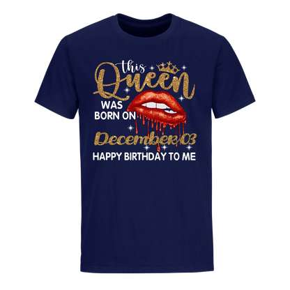 THIS QUEEN WAS BORN ON DECEMBER 03 UNISEX SHIRT