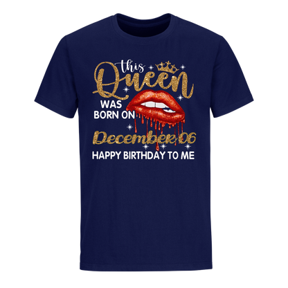 THIS QUEEN WAS BORN ON DECEMBER 06 UNISEX SHIRT