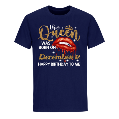 THIS QUEEN WAS BORN ON DECEMBER 12 UNISEX SHIRT