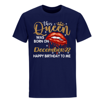 THIS QUEEN WAS BORN ON DECEMBER 22 UNISEX SHIRT