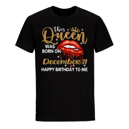 THIS QUEEN WAS BORN ON DECEMBER 31 UNISEX SHIRT