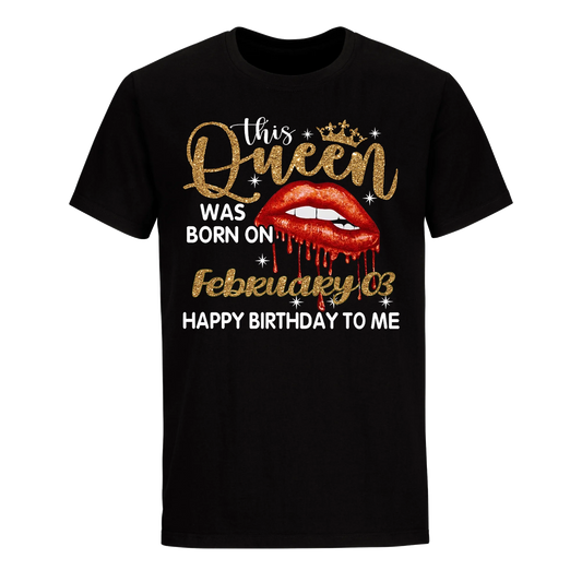 THIS QUEEN WAS BORN ON FEBRUARY 3RD UNISEX SHIRT