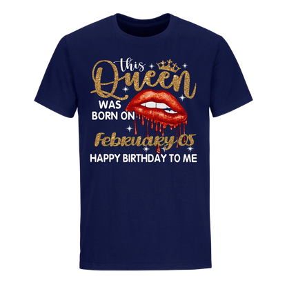 THIS QUEEN WAS BORN ON FEBRUARY 5TH UNISEX SHIRT