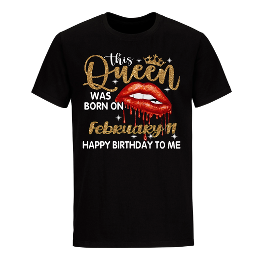 THIS QUEEN WAS BORN ON FEBRUARY 11TH UNISEX SHIRT