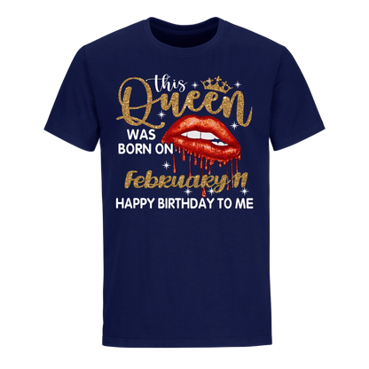 THIS QUEEN WAS BORN ON FEBRUARY 11TH UNISEX SHIRT