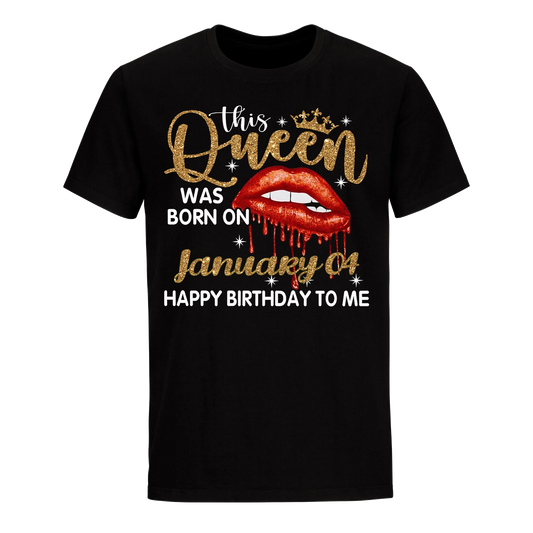 THIS QUEEN WAS BORN ON JANUARY 4TH UNISEX SHIRT