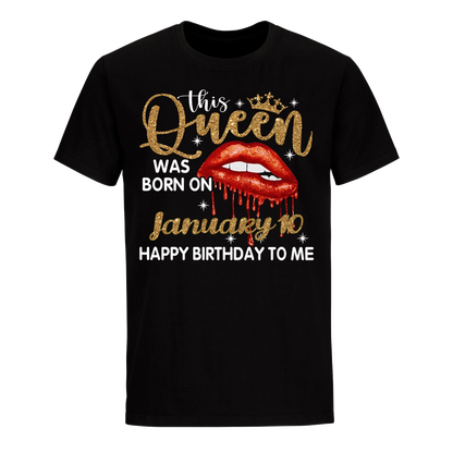 THIS QUEEN WAS BORN ON JANUARY 10TH UNISEX SHIRT