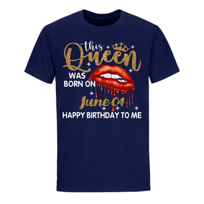 THIS QUEEN WAS BORN ON JUNE 4TH UNISEX SHIRT