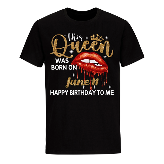 THIS QUEEN WAS BORN ON JUNE 11TH UNISEX SHIRT