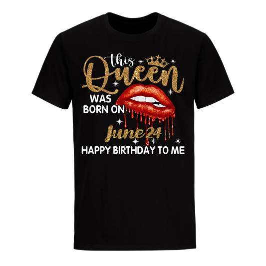 THIS QUEEN WAS BORN ON JUNE 24TH UNISEX SHIRT