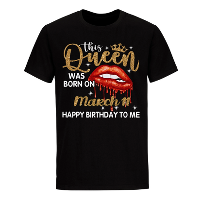 THIS QUEEN WAS BORN ON MARCH 11TH UNISEX SHIRT