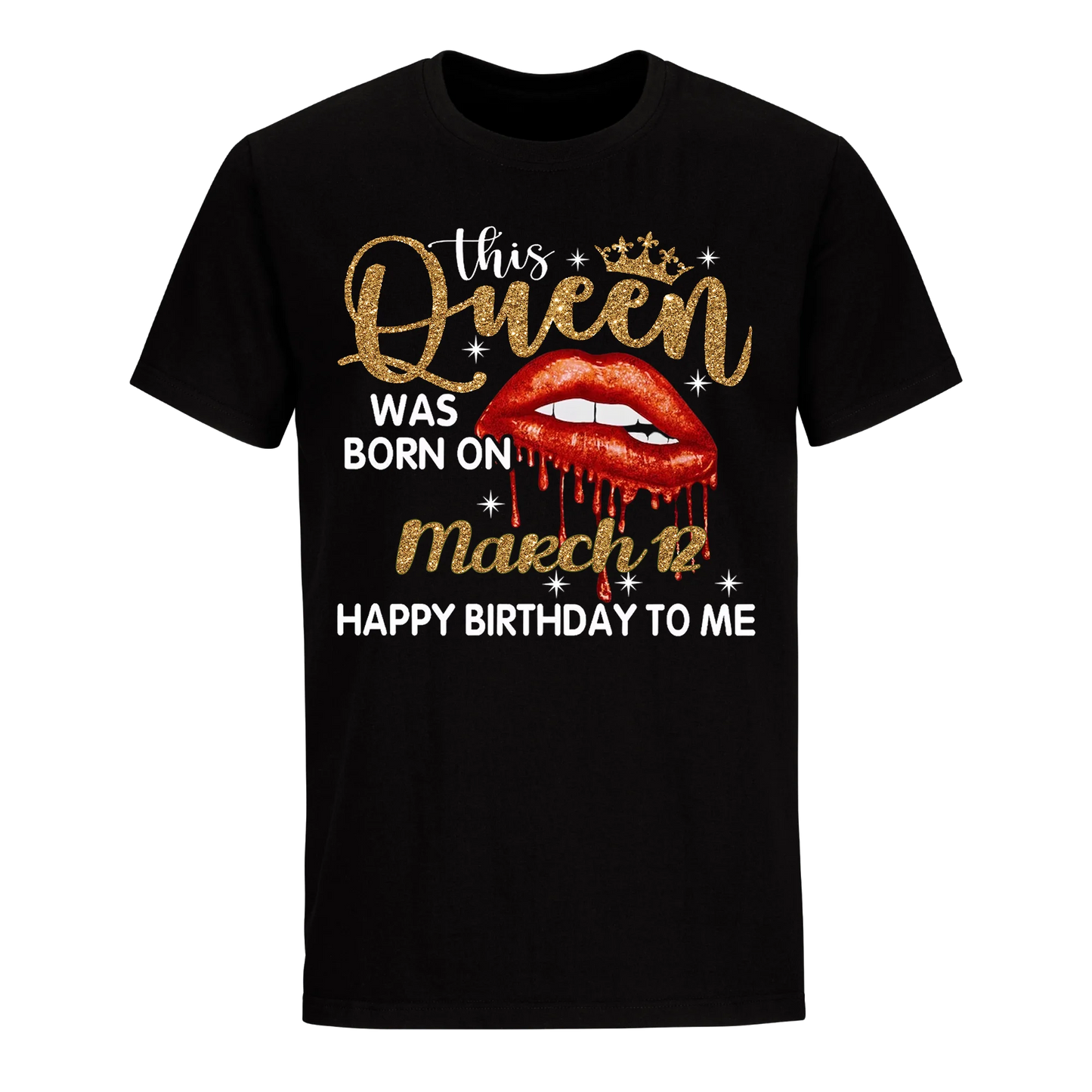 THIS QUEEN WAS BORN ON MARCH 12TH UNISEX SHIRT