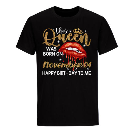 THIS QUEEN WAS BORN ON NOVEMBER 04 UNISEX SHIRT