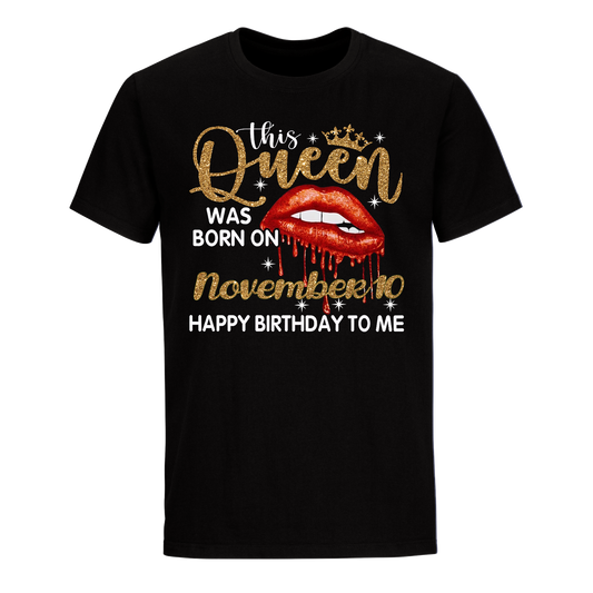 THIS QUEEN WAS BORN ON NOVEMBER 10 UNISEX SHIRT