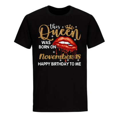 THIS QUEEN WAS BORN ON NOVEMBER 18 UNISEX SHIRT