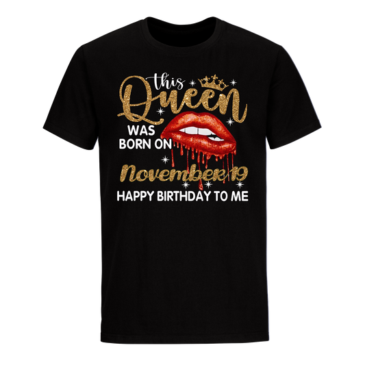 THIS QUEEN WAS BORN ON NOVEMBER 19 UNISEX SHIRT