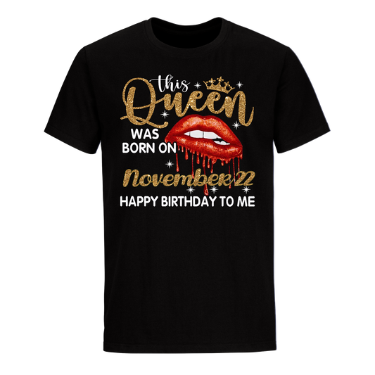 THIS QUEEN WAS BORN ON NOVEMBER 22 UNISEX SHIRT