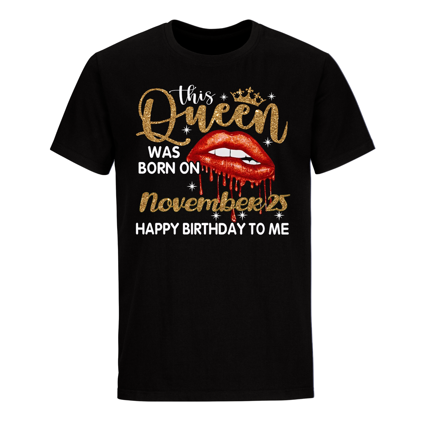 THIS QUEEN WAS BORN ON NOVEMBER 25 UNISEX SHIRT