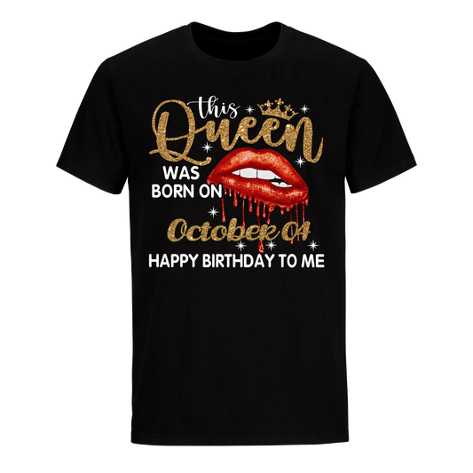 THIS QUEEN WAS BORN ON OCTOBER 04 UNISEX SHIRT