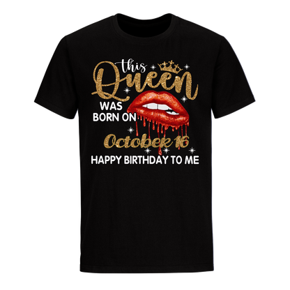 THIS QUEEN WAS BORN ON OCTOBER 16 UNISEX SHIRT