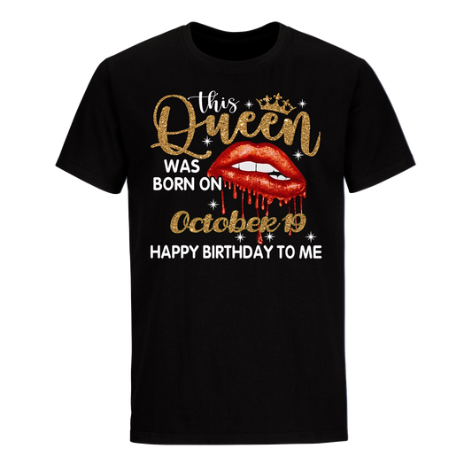 THIS QUEEN WAS BORN ON OCTOBER 19 UNISEX SHIRT