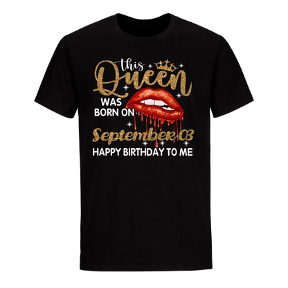 THIS QUEEN WAS BORN ON SEPTEMBER 03 UNISEX SHIRT