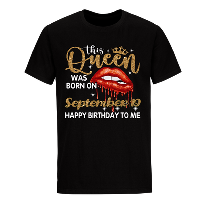 THIS QUEEN WAS BORN ON SEPTEMBER 19 UNISEX SHIRT