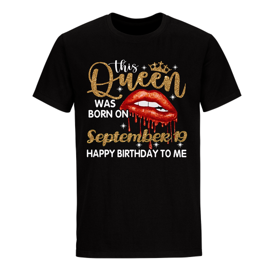 THIS QUEEN WAS BORN ON SEPTEMBER 19 UNISEX SHIRT