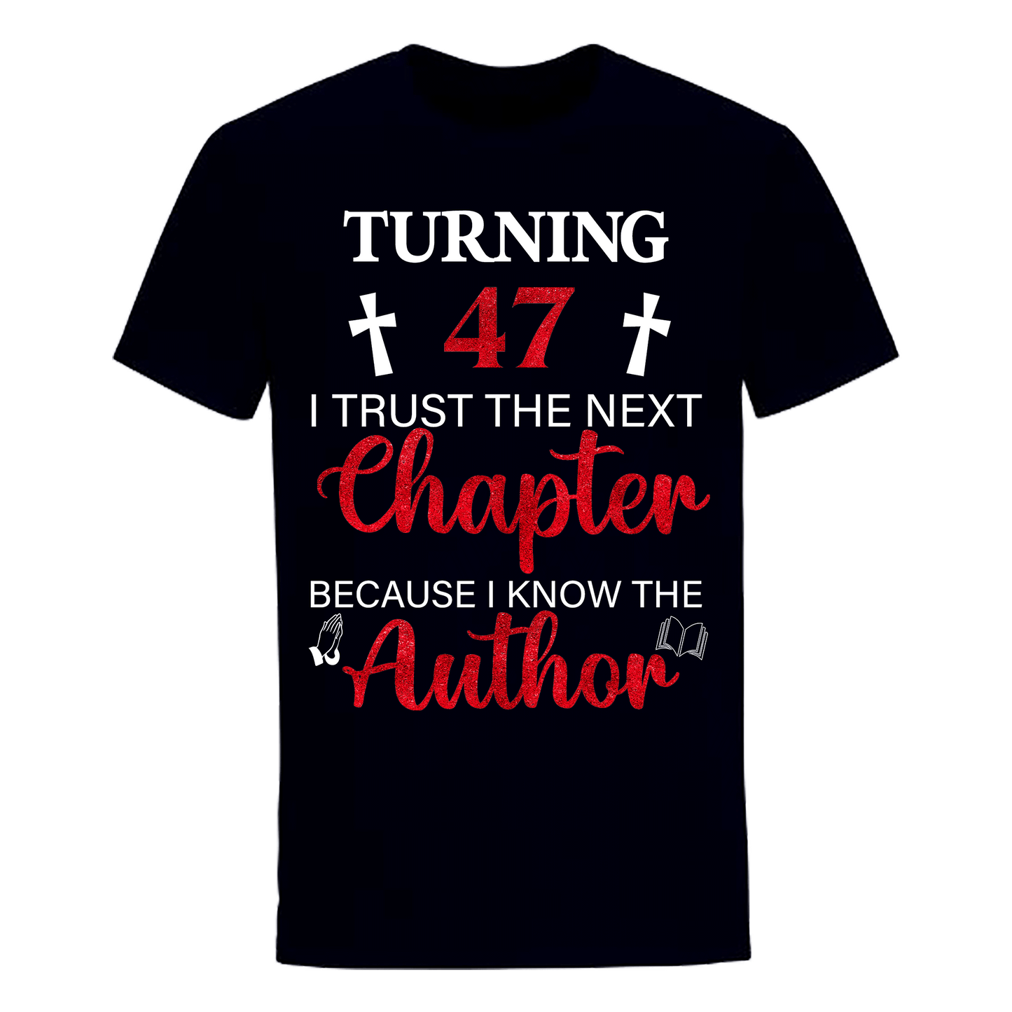 TURNING 47 CHAPTER UNISEX SHIRT