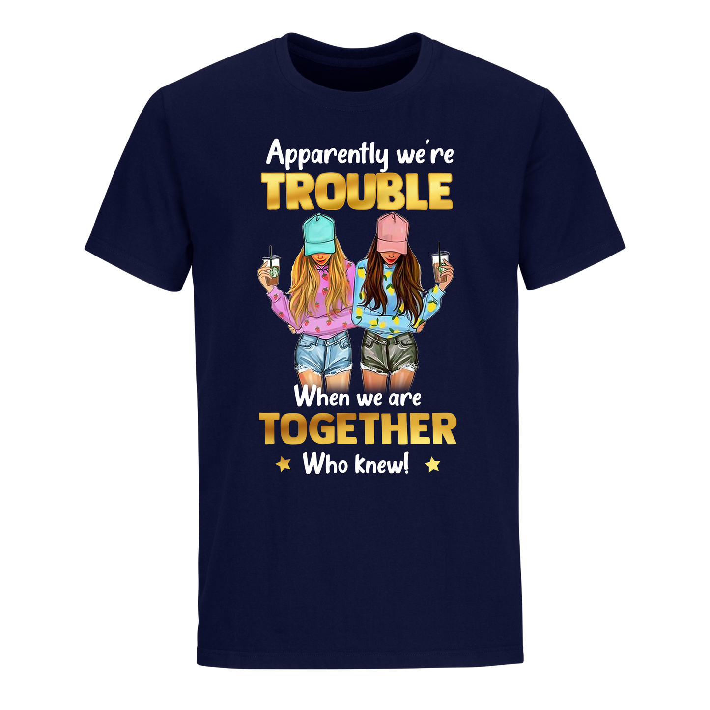 WE'RE TROUBLE ! WHEN TOGETHER