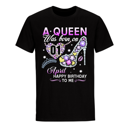 A QUEEN WAS BORN ON APRIL 1ST UNISEX SHIRT