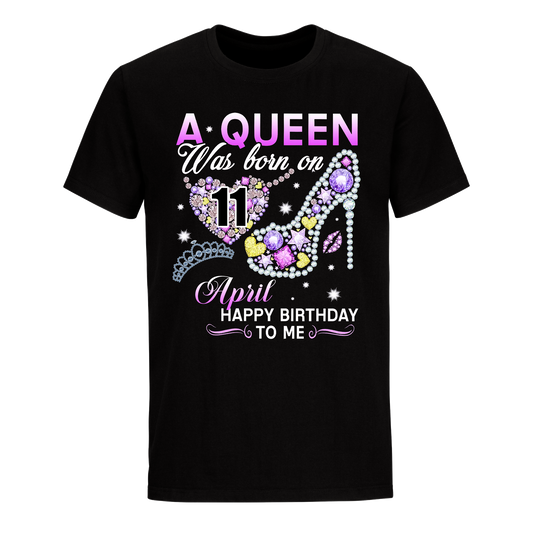 A QUEEN WAS BORN ON APRIL 11TH UNISEX SHIRT