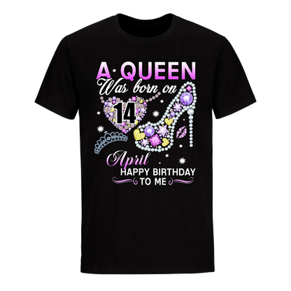 A QUEEN WAS BORN ON APRIL 14TH UNISEX SHIRT