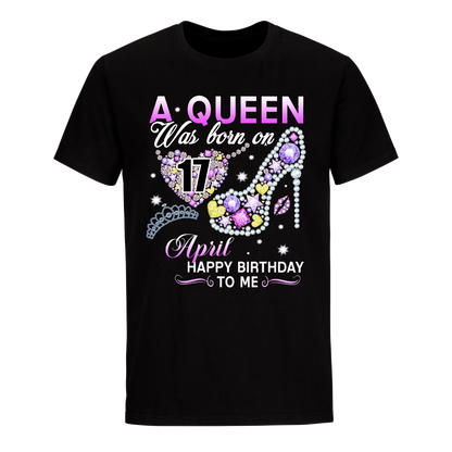 A QUEEN WAS BORN ON APRIL 17TH UNISEX SHIRT