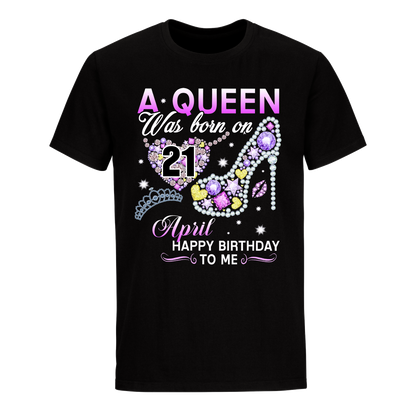 A QUEEN WAS BORN ON APRIL 21ST UNISEX SHIRT