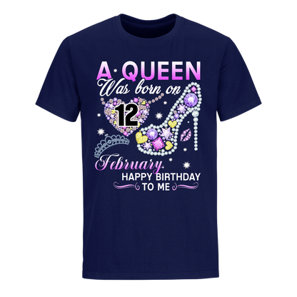 A QUEEN WAS BORN ON FEBRUARY 12TH UNISEX SHIRT