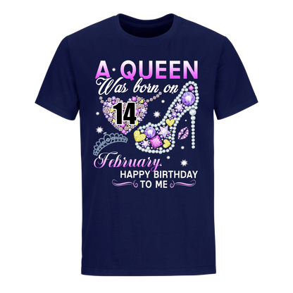 A QUEEN WAS BORN ON FEBRUARY 14TH UNISEX SHIRT