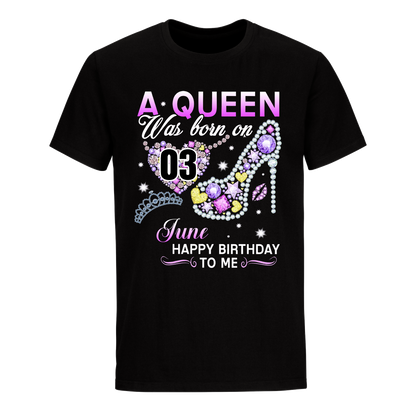 A QUEEN WAS BORN ON JUNE 3RD UNISEX SHIRT