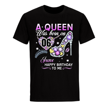 A QUEEN WAS BORN ON JUNE 6TH UNISEX SHIRT