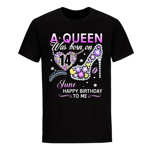 A QUEEN WAS BORN ON JUNE 14TH UNISEX SHIRT