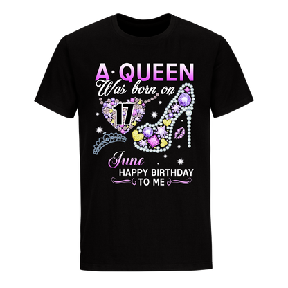 A QUEEN WAS BORN ON JUNE 17TH UNISEX SHIRT