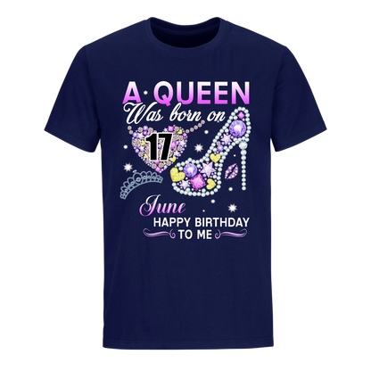 A QUEEN WAS BORN ON JUNE 17TH UNISEX SHIRT