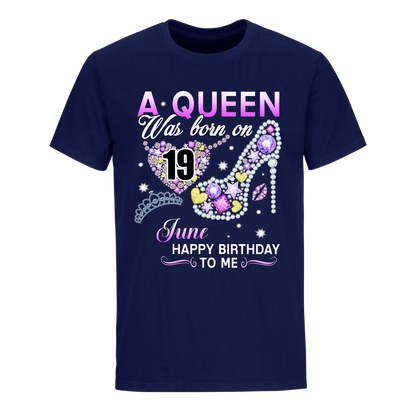 A QUEEN WAS BORN ON JUNE 19TH UNISEX SHIRT