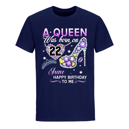 A QUEEN WAS BORN ON JUNE 22ND UNISEX SHIRT