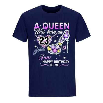 A QUEEN WAS BORN ON JUNE 23RD UNISEX SHIRT