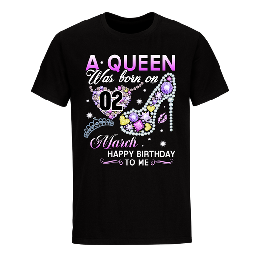 A QUEEN WAS BORN ON MARCH 2ND UNISEX SHIRT