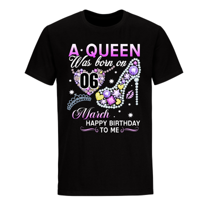 A QUEEN WAS BORN ON MARCH 6TH UNISEX SHIRT