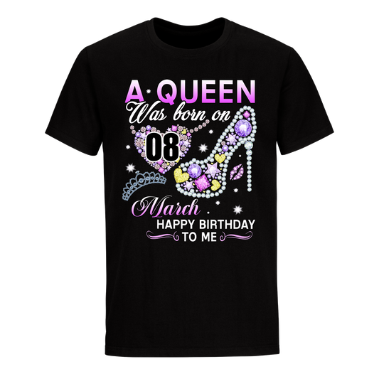 A QUEEN WAS BORN ON MARCH 8TH UNISEX SHIRT